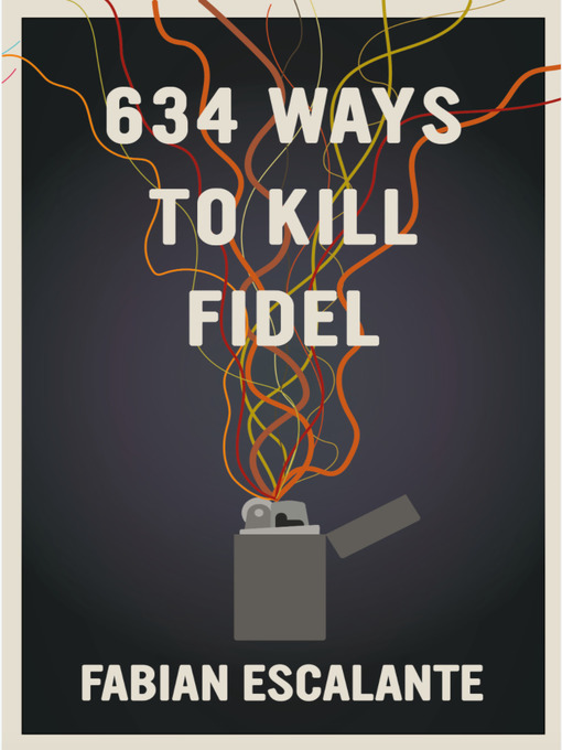 Nimiön 634 Ways to Kill Fidel lisätiedot, tekijä Fabian Escalante - Odotuslista